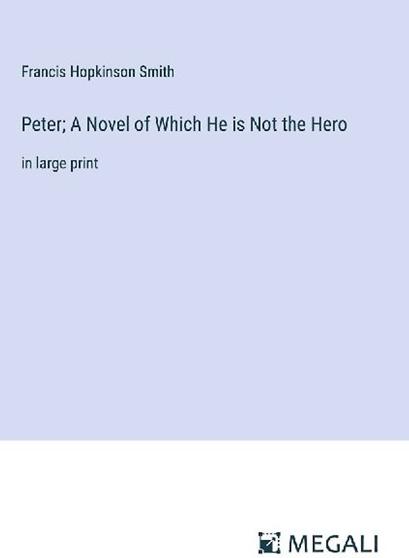 Peter; A Novel of Which He is Not the Hero
