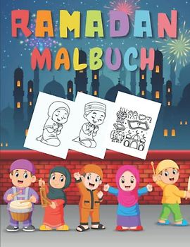 Ramadan Malbuch: Ramadan Ausmalbuch Für Jungen Und Mädchen | Malbücher ab 4 Jahren | Entspannende Und Leicht Ausmalbare Zeichnungen Für Kleine Muslime | Islamische Geschenke - Eid Mubarak.