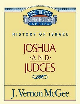 Thru the Bible Vol. 10: History of Israel (Joshua/Judges)