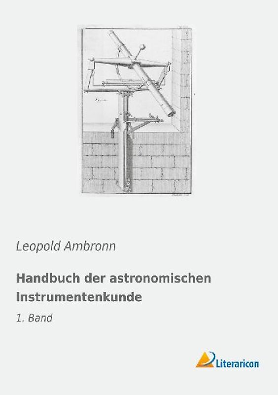 Handbuch der astronomischen Instrumentenkunde
