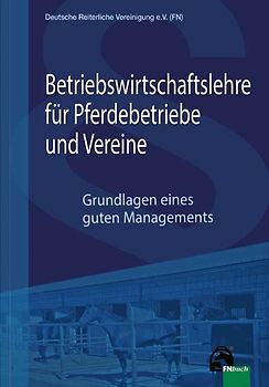 Betriebswirtschaftslehre für Pferdebetriebe und Vereine