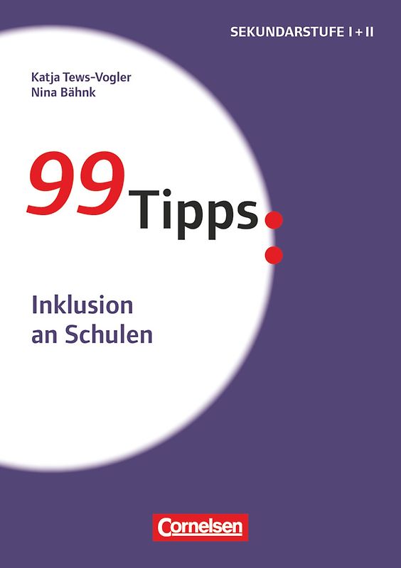 99 Tipps - Praxis-Ratgeber Schule für die Sekundarstufe I und II