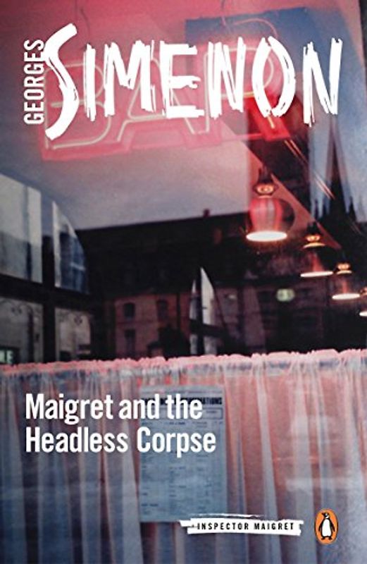 Maigret and the Headless Corpse: Inspector Maigret #47