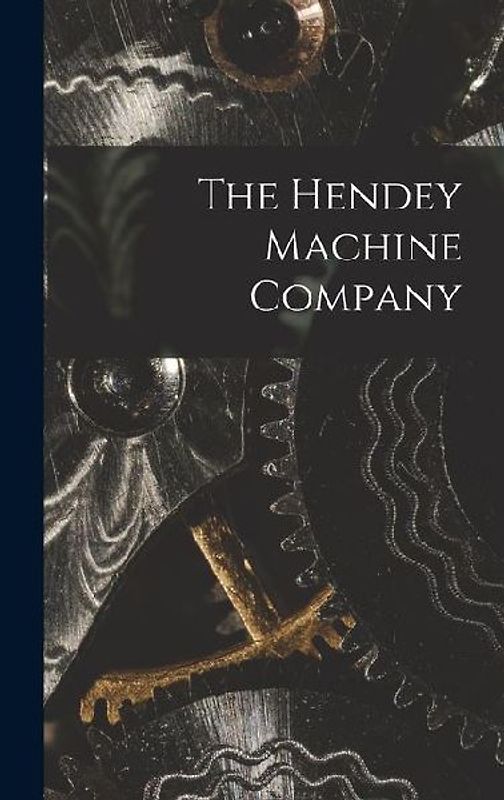 The Hendey Machine Company