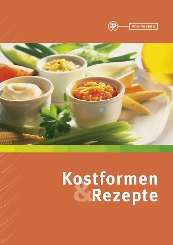 Kostformen und Rezepte. Diätetik: verstehen                                                                                                 Ernährung: beraten