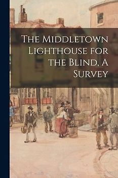 The Middletown Lighthouse for the Blind, A Survey