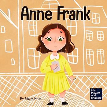 Anne Frank: A Kid's Book About Hope (Mini Movers and Shakers, Band 6)