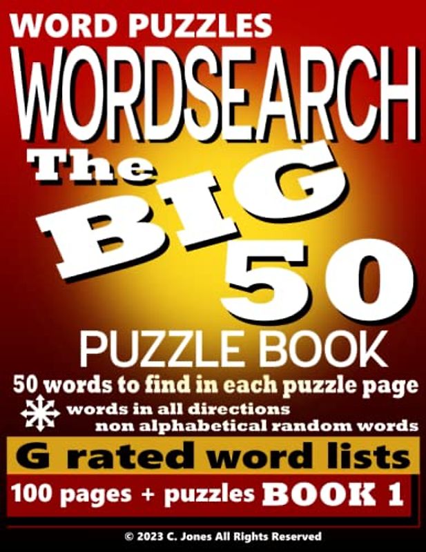 WORD PUZZLES WORDSEARCH THE BIG 50 BOOK 1: 100 Puzzles per book 50 words to find (Big 50 Wordsearch Puzzle Books)