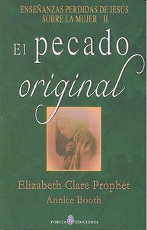 El pecado original : enseñanzas perdidas de Jesús sobre la mujer II