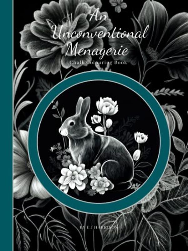 An Unconventional Menagerie: A Chalk Colouring Book Filled With Illustrations Of Wild Animal