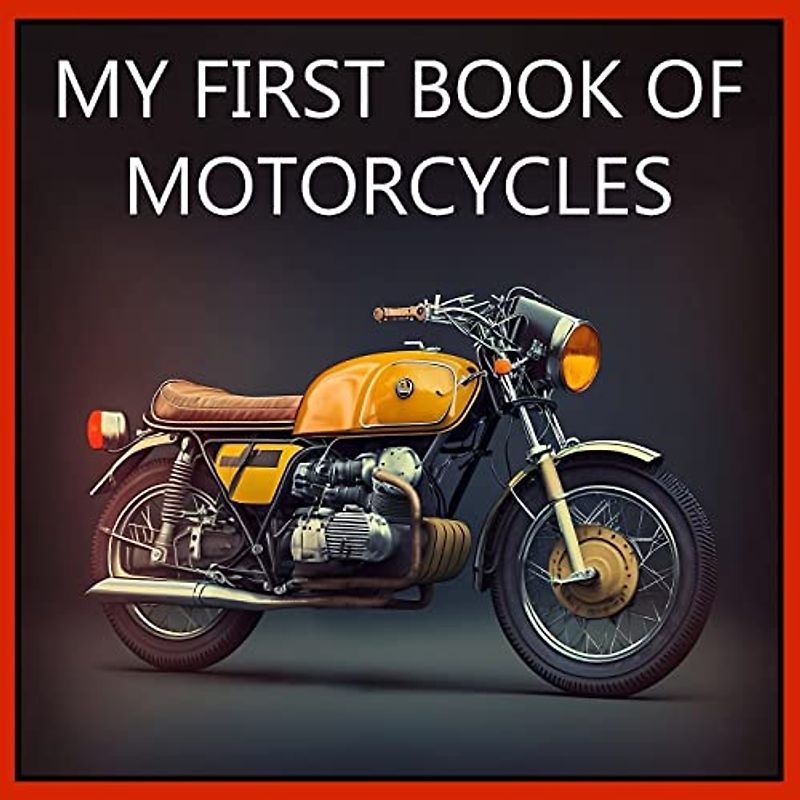 MY FIRST BOOK OF MOTORCYCLES