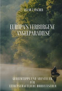 Europa's verborgene Angelparadiese