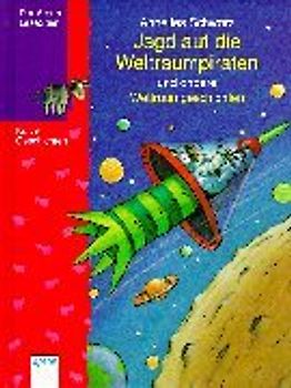 Jagd auf die Weltraumpiraten und andere Weltraumgeschichten