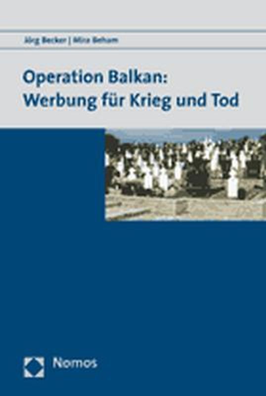 Operation Balkan: Werbung für Krieg und Tod