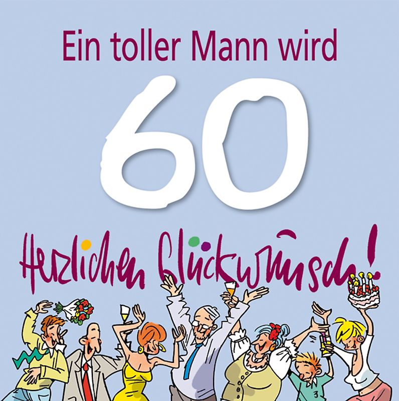 Ein toller Mann wird 60 Herzlichen Glückwunsch!