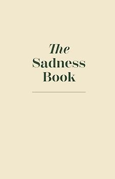 The Sadness Book - A Journal To Let Go