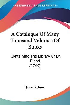 A Catalogue Of Many Thousand Volumes Of Books