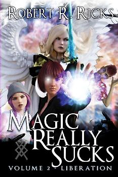 Magic Really Sucks - Volume 2 "Liberation"