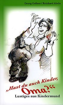 "Hast du auch Kinder, Oma?"