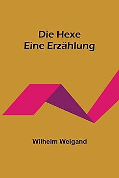 Die Hexe: Eine Erzählung
