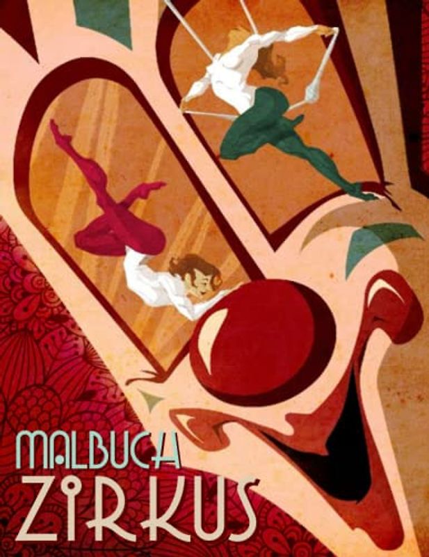 Zirkus Malbuch: Merh 30 Niedliches Zirkus Malseiten für Jungen und Mädchen mit Clowns, Zauberer, dressierte Tiere, Jongleure und ...zum Ausmalen für Kinder - Malspaß für Zuhause