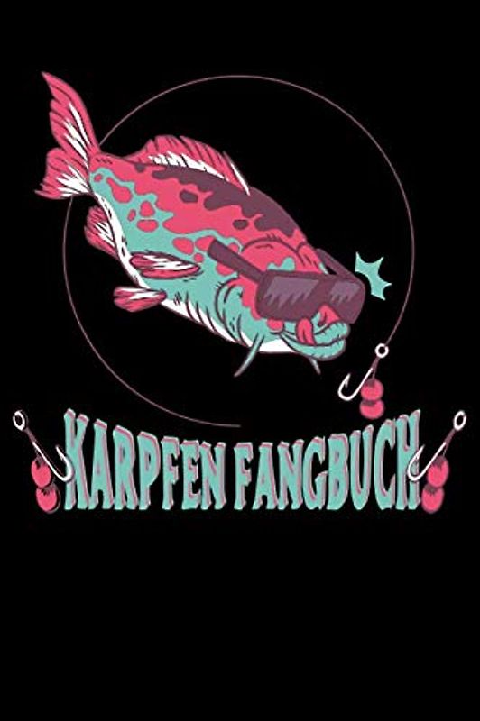 Karpfen Fangbuch: Mein Karpfen Fangbuch Für Angler: 120 Seiten Zum Erfassen Ihrer Fänge, Bild, Fischart, Länge, uvm. Fischen Buch Köder Carp Hunter ... Logbuch Männer und Frauen Taschenbuch.