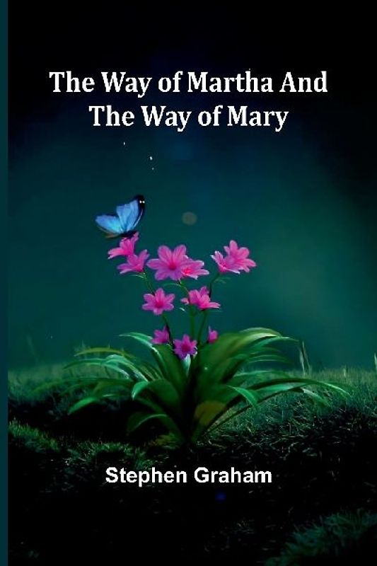 The Way Of Martha And The Way Of Mary