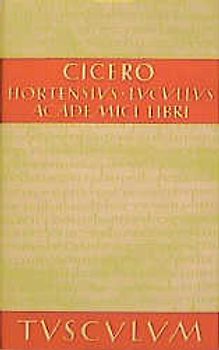 Hortensius / Lucullus / Academici Libri. Lateinisch / Deutsch