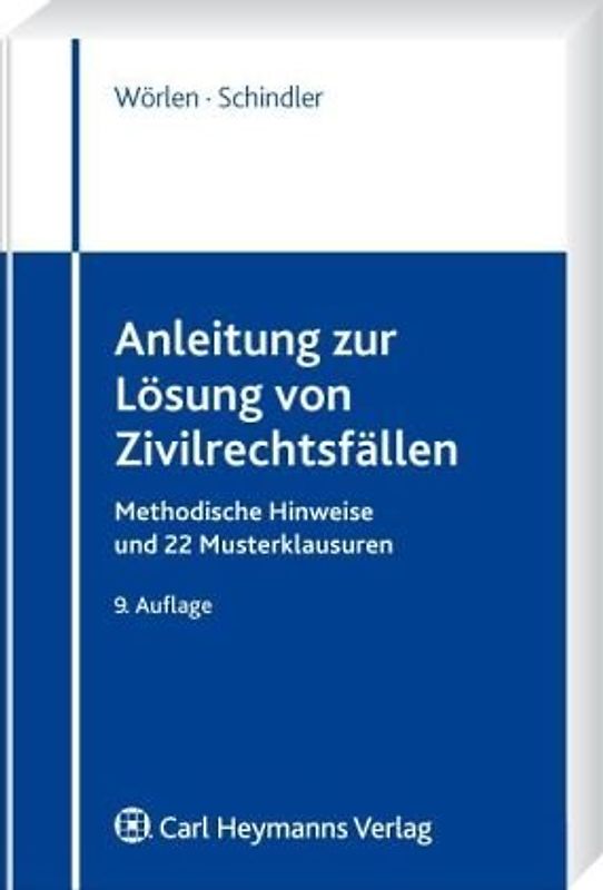 Anleitung zur Lösung von Zivilrechtsfällen. Methodische Hinweise und 22 Musterklausuren