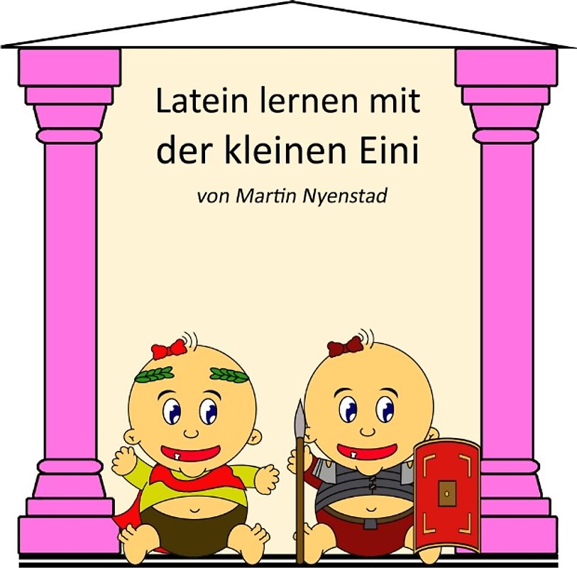 Latein lernen mit der kleinen Eini