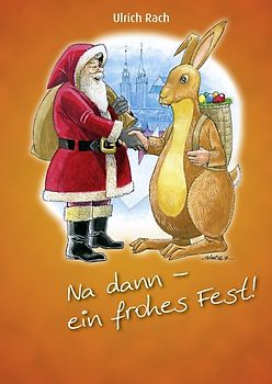 Na dann - ein frohes Fest!