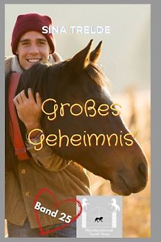 Großes Geheimnis (Pferdeinternat Sankt Anna, Band 25)