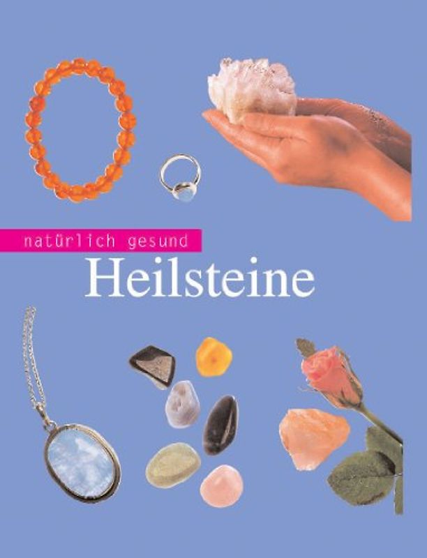 Heilsteine. Natürlich gesund - Jennie Harding