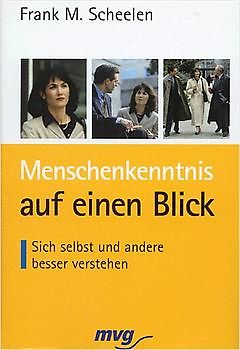 Menschenkenntnis auf einen Blick. Sich selbst und andere besser verstehen
