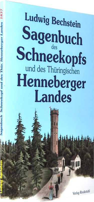 Sagenbuch des Schneekopfs und des Thüringischen Henneberger Landes