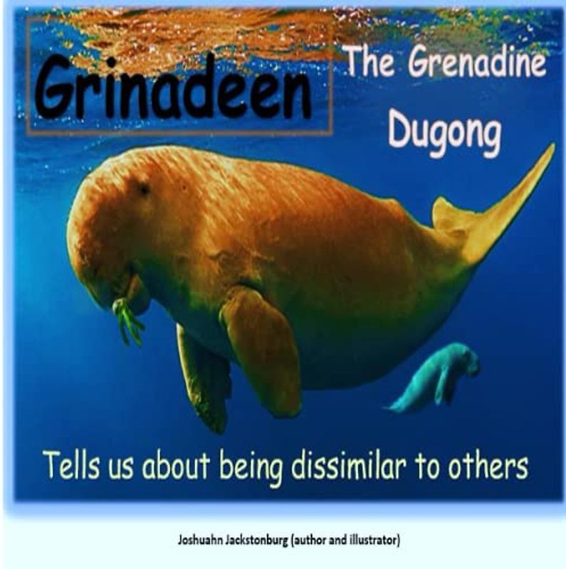 Grinadeen the Grenadine Dugong: Tells us about being dissimilar to others ('Fascinating Creatures', Band 17)
