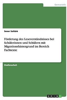 Förderung des Leseverständnisses bei Schülerinnen und Schülern mit Migrationshintergrund im Bereich Fachtexte
