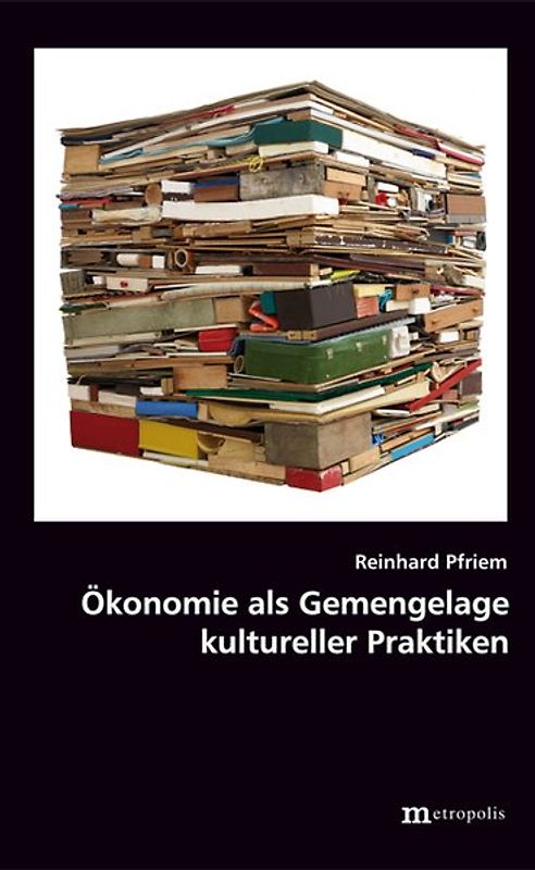 Ökonomie als Gemengelage kultureller Praktiken