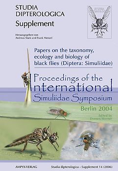 Papers on the taxonomy, ecology and biology of black flies (Diptera: Simuliidae) Proceedings of the International Simuliidae Symposium, Berlin 2004