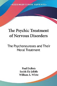 The Psychic Treatment of Nervous Disorders