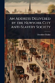An Address Delivered by the Newyork City Anti-Slavery Society