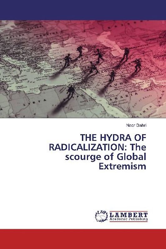 THE HYDRA OF RADICALIZATION: The scourge of Global Extremism
