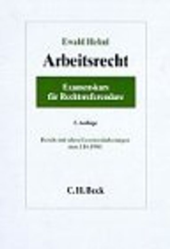 Arbeitsrecht. Examenskurs für Rechtsreferendare. Arbeitsgerichtliches Urteilsverfahren und Probleme des materiellen Arbeitsrechts