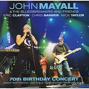 John Mayall & The Bluesbreakers and Friends - 70th Birthday Concert