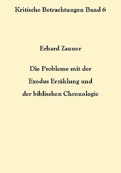 Die Probleme mit der Exodus Erzählung und der biblischen Chronologie