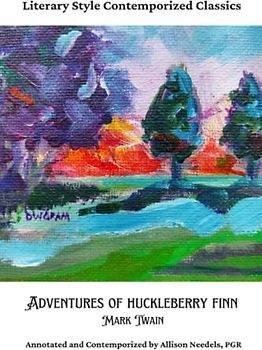 Adventures of Huckleberry Finn (Annotated and Contemporized)