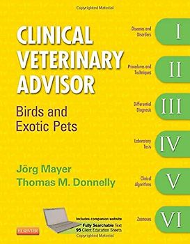 Clinical Veterinary Advisor: Birds and Exotic Pets: Birds and Exotic Pets. Includes companion website