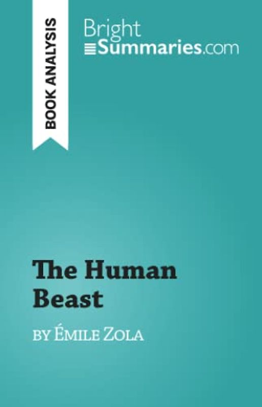 The Human Beast: by Émile Zola