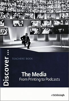 Discover...Topics for Advanced Learners / The Media - From Printing to Podcasts. Teachers' Book
