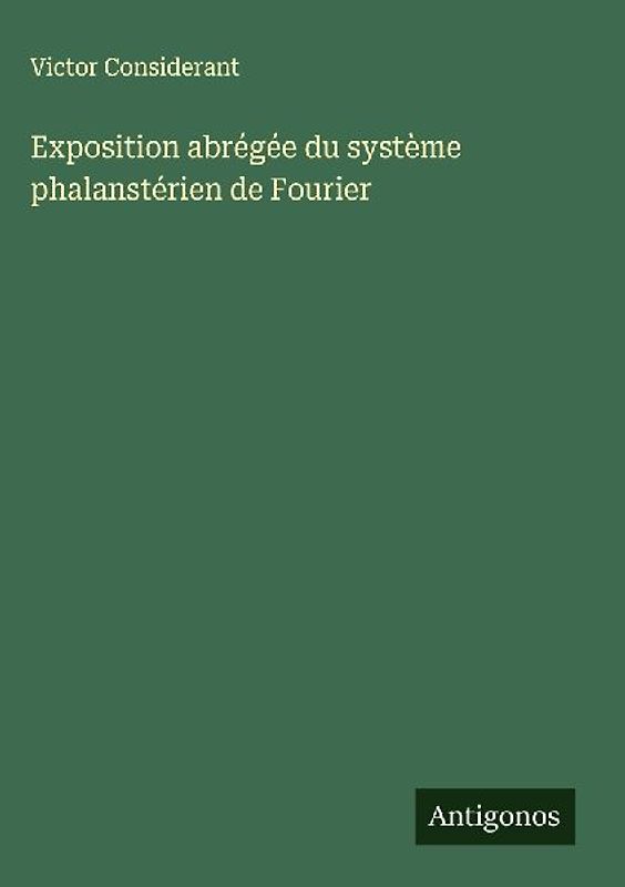 Exposition abrégée du système phalanstérien de Fourier